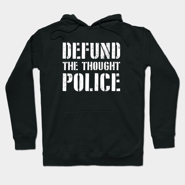 Defund the Thought Police Hoodie by Barn Shirt USA